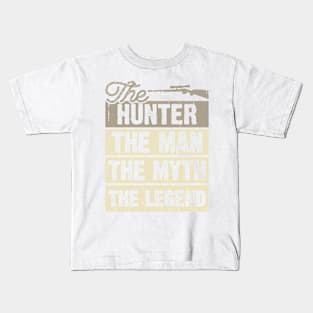 The Hunter The Man The Myth The Legend T shirt For Women Kids T-Shirt